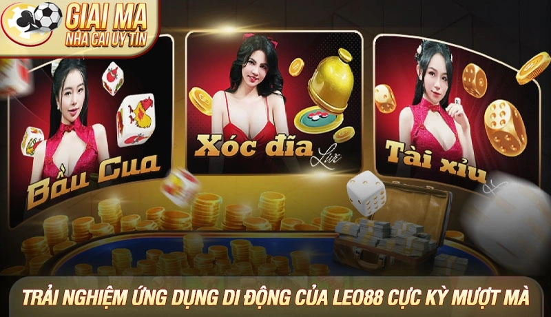 Review nhà cái Leo88 - Đẳng cấp vua sư tử trong làng cược 2 Trải nghiệm ứng dụng di động của Leo88 cực kỳ mượt mà