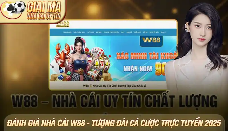 Đánh giá nhà cái W88 - Tượng đài cá cược trực tuyến 2025 3 Quy trình nạp rút tiền tại W88 rất nhanh chóng