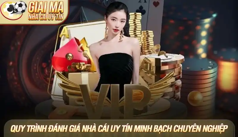 Quy trình đánh giá nhà cái uy tín minh bạch và chuyên nghiệp Quy trình đánh giá nhà cái uy tín minh bạch và chuyên nghiệp