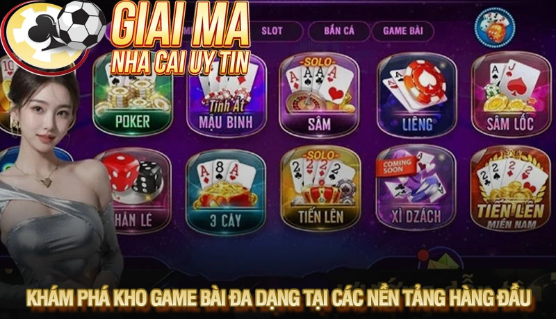 Top 10+ nhà cái game bài đổi thưởng uy tín nhất 2025 2 Khám phá kho game bài đa dạng tại các nền tảng hàng đầu